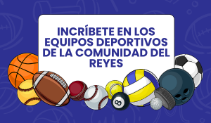 Incribete en ls equipos deportivos de la comunidad del reyes
